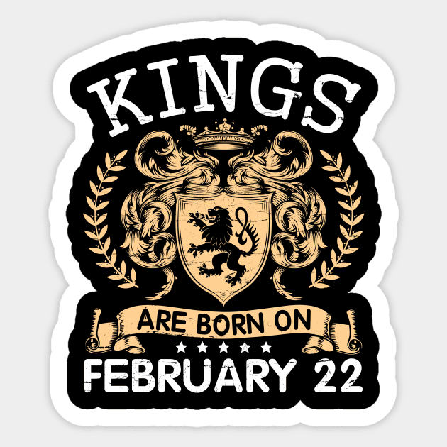 Happy Birthday To Me You Papa Daddy Uncle Brother Husband Cousin Son Kings Are Born On February 22 Sticker by bakhanh123